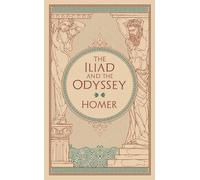 Barnes & Noble Classics: The Iliad and the Odyssey: Homer