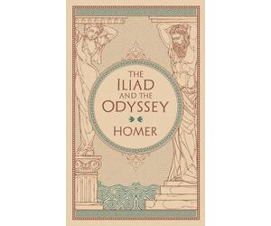 Barnes & Noble Classics: The Iliad and the Odyssey: Homer