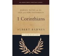 Barnes' Notes on the Old and New Testaments: 1 Corinthians (Annotated)