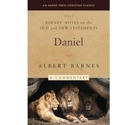 Barnes' Notes on the Old and New Testaments: Daniel, Part 1 (Illustrated)