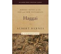 Barnes' Notes on the Old and New Testaments: Haggai (Annotated)
