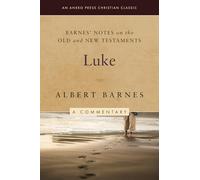 Barnes' Notes on the Old and New Testaments: Luke (Illustrated)