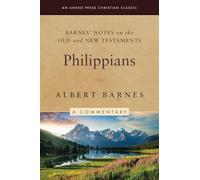 Barnes' Notes on the Old and New Testaments: Philippians (Annotated)