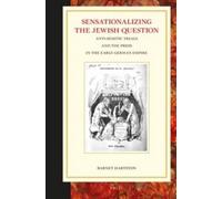 Barnet P. Hartson Sensationalizing the Jewish Question (Tascabile)