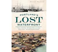 Barney Blalock Portland's Lost Waterfront (Tascabile)