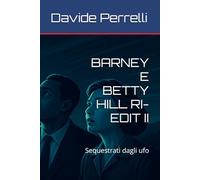 BARNEY E BETTY HILL RI-EDIT II: Sequestrati dagli ufo