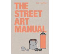 Barney Francis Bill Posters The Street Art Manual (Tascabile)