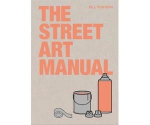Barney Francis Bill Posters The Street Art Manual (Tascabile)