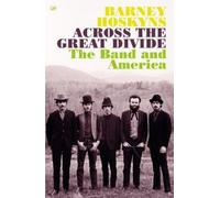 Barney Hoskyns Across The Great Divide (Tascabile)
