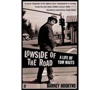 Barney Hoskyns Lowside of the Road: A Life of Tom Waits (Tascabile)