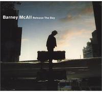 Barney Mcall - Release the Day