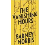 Barney Norris The Vanishing Hours (Copertina rigida)