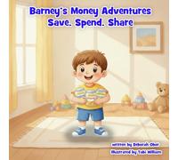 Barney's Money Adventures: Save. Spend. Share: A Fun Money Book for Kids Ages 3-8: Learning to Save, Spend and Share