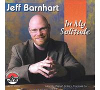 Barnhart, Jeff - In My Solitude: Arbors Piano