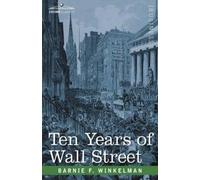 Barnie F Winkelman Ten Years of Wall Street (Copertina rigida)