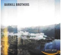 Barnill Brothers A Better Place (CD)