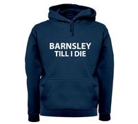 Barnsley fino A I Die - Adulti Felpa/Maglione - Tykes Calcio Love Team Fan