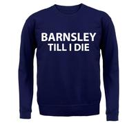 Barnsley fino A I Die - Bambini Felpa/Maglione - Tykes Calcio Love Team Fan Gift