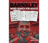 Barnsley Word Search For Adults: A Word Search Book For Barnsley Fans, Football Word Search Puzzle Book For Adults Featuring All Past & Present Barnsley Team Squads, Last 10 Years Of Squads
