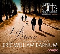 Barnum/ Choral Arts/ Bode - Life Stories-Choral Music Of Eric Barnum