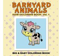 Barnyard Animals Coloring Book Vol 1: Easy, Simple, and Large Bold Print Design for Adults and Kids with Cute Big Eye Barnyard Animals (Bold and Easy Coloring Books)