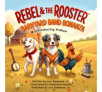 Barnyard Band Bonanza: A Rebel & The Rooster Adventure