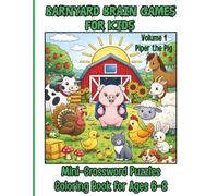 Barnyard Brain Games for Kids, Mini-Crossword Puzzles Coloring Book for Ages 6-8, Volume 1, Piper the Pig: Solve & Color on the Farm, Educational Story Activity Book Children Will Love