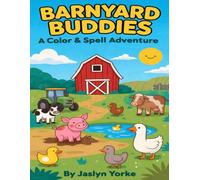 Barnyard Buddies: A Color & Spell Adventure