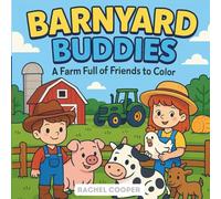 Barnyard Buddies: A Farm Full of Friends to Color