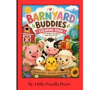 Barnyard Buddies Coloring Book: Big, Simple, Easy-to-Color Farm Animal Pages Featuring Cows, Pigs, Chickens, Horses, Ducks, Sheep & More for Preschoolers and Young Kids