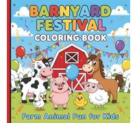 Barnyard Festival Coloring Book: Farm Animal Fun for Kids