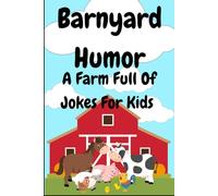 Barnyard Jokes: A Farm Full Of Jokes For Kids