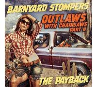 Barnyard Stompers - Outlaws With Chainsaws Ii: The Payback