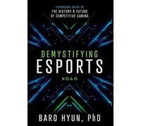 Baro Hyun Demystifying Esports (Copertina rigida)