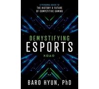 Baro Hyun Demystifying Esports (Tascabile)
