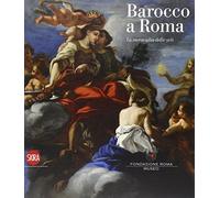 Barocco a Roma. Ediz. illustrata