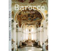 Barocco e rococò. Ediz. illustrata