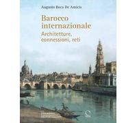 Barocco internazionale. Architetture, connessioni, resti