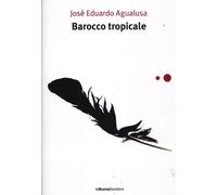 Barocco Tropicale - Agualusa José Eduardo - 2022 - La Nuova Frontiera