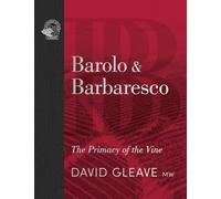 Barolo & Barbaresco: The Primacy of the Vine