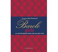 Barolo girls. La rivoluzione rosa del re dei vini