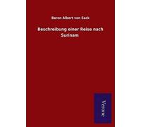 Baron Albert Von Sack Beschreibung einer Reise nach Surinam (Tascabile)