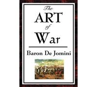 Baron Antoine-Henri de Jomini The Art of War (Tascabile)