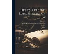 Baron Arthur Hamilton-Gordon Stanm Sidney Herbert, Lord Herbert of (Tascabile)