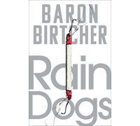 Baron Birtcher Rain Dogs (Tascabile)