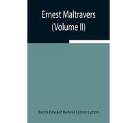 Baron Edward Bulwer Lytton Lytton Ernest Maltravers (Volume II) (Tascabile)