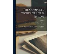 Baron George Gordon Byron Byr The Complete Works of Lord Byr (Copertina rigida)