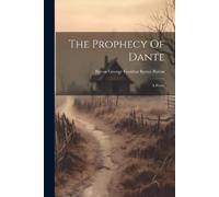 Baron George Gordon Byron Byron The Prophecy Of Dante (Tascabile)