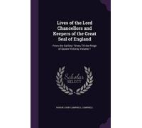 Baron John Camp Lives of the Lord Chancellors and Keepers of (Copertina rigida)