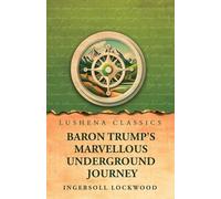 Baron Trump's Marvellous Underground Journey